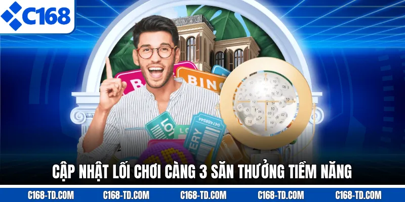 Cập Nhật Lối Chơi Càng 3 Săn Thưởng Tiềm Năng